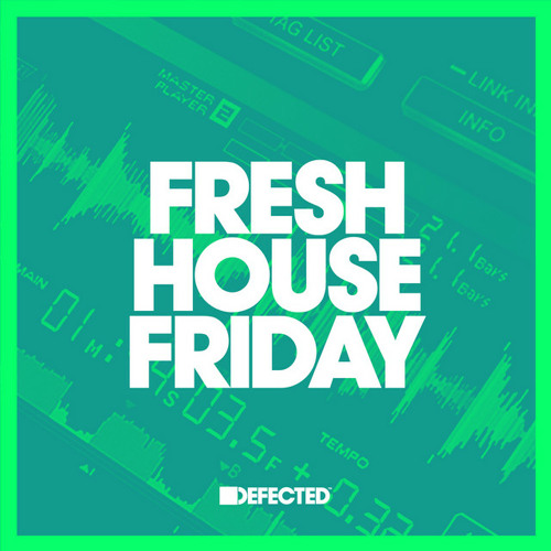 Defected Fresh House Friday April 2022